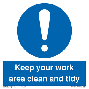 Keep your work area clean and tidy